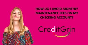 How Do I Avoid Monthly Maintenance Fees on my Checking Account?