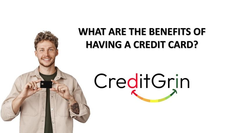 What are the benefits of having a credit card?